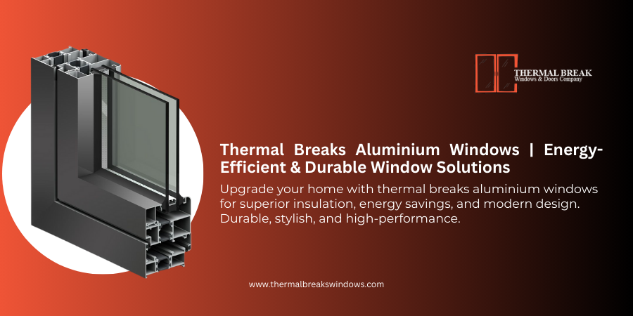 thermal breaks aluminium windows