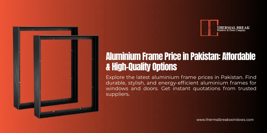 Aluminium frame price
