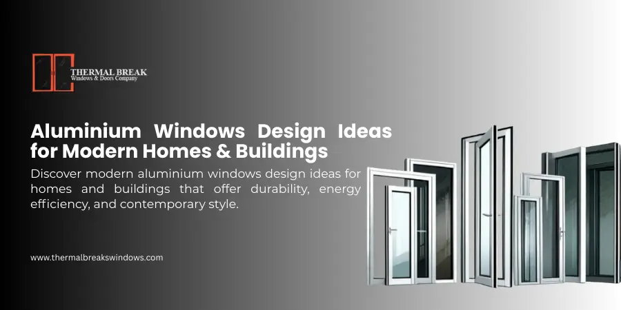 Aluminium Windows Design Ideas