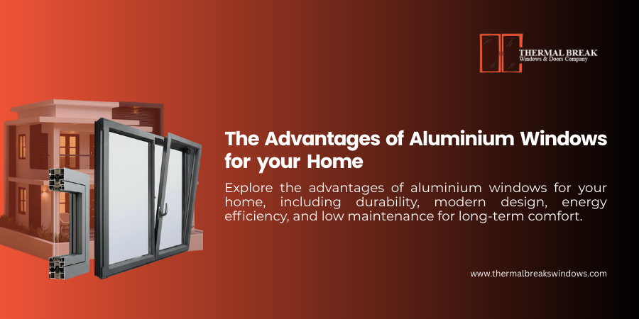 The Advantages of Aluminium Windows For Your Home