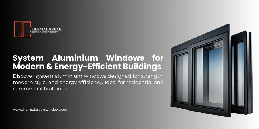 System Aluminium Windows