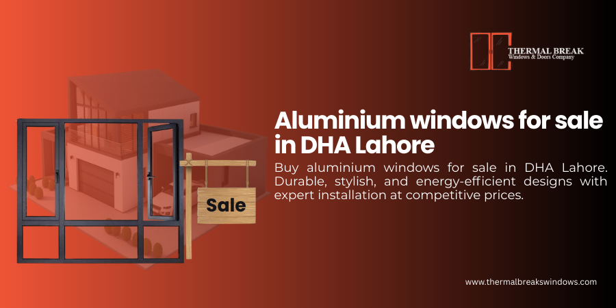 Aluminium Windows for Sale in DHA Lahore