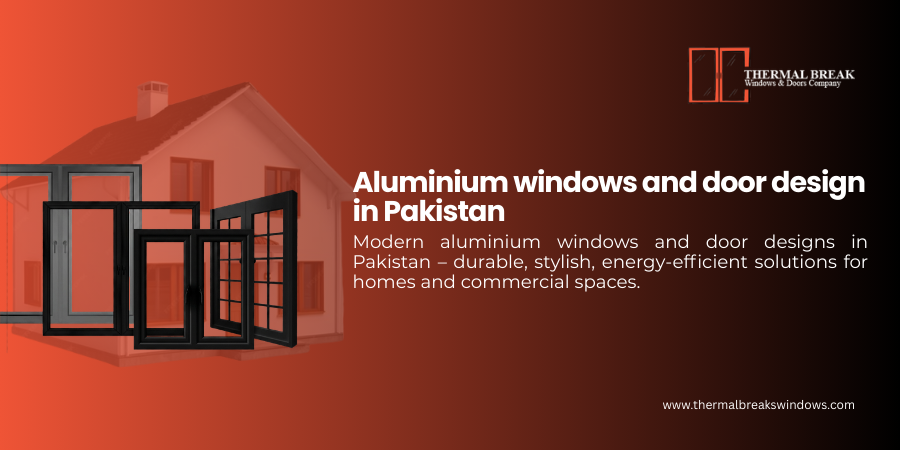 Aluminium Windows and Door design in Pakistan