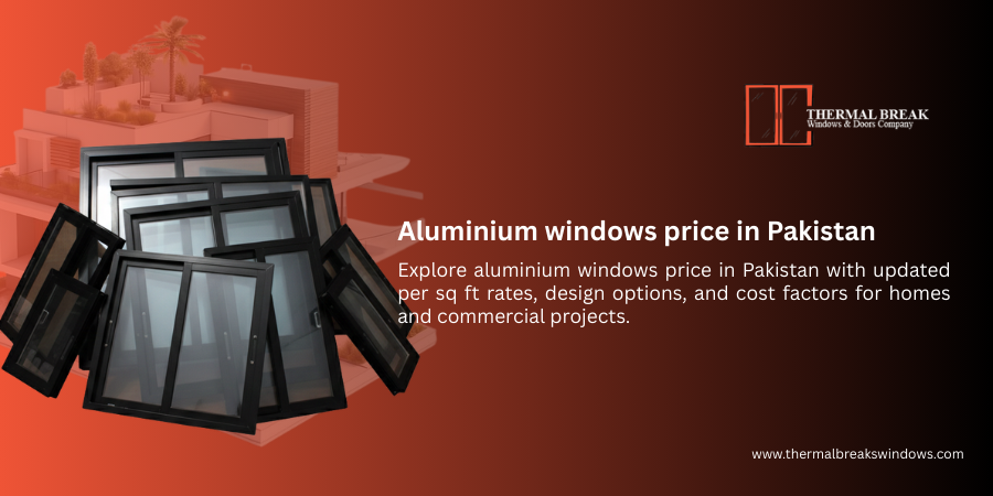 Aluminium Windows Price in Pakistan
