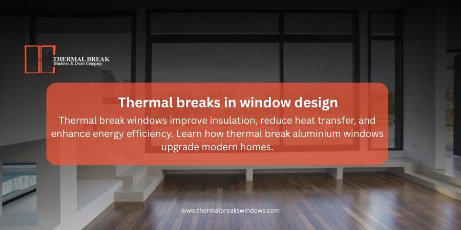 Thermal Breaks Windows Design