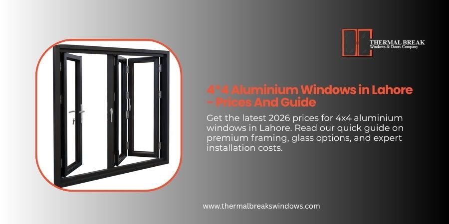 4x4 Aluminium Windows in Lahore | Prices and Guide