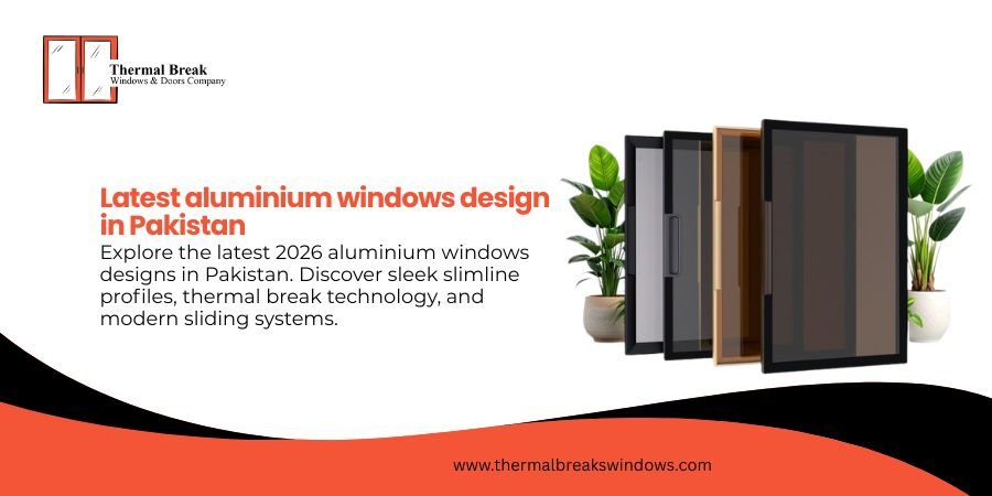 Latest Aluminium Windows Designs in Pakistan
