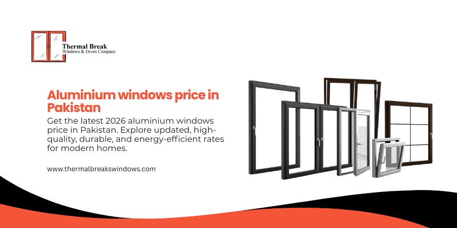 Aluminium Windows Price in Pakistan
