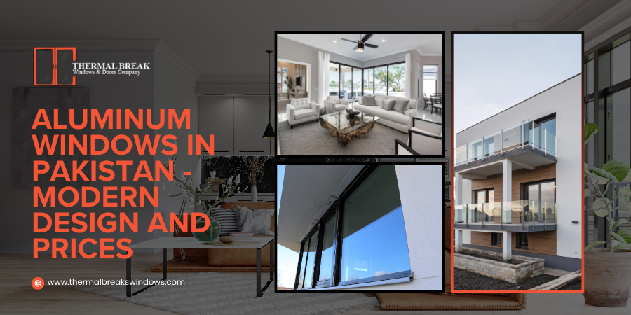 Aluminium Windows in Pakistan – Modern Designs & Prices