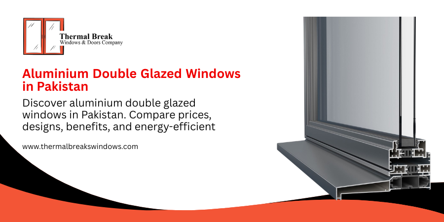 Aluminium Double Glazed Windows in Pakistan
