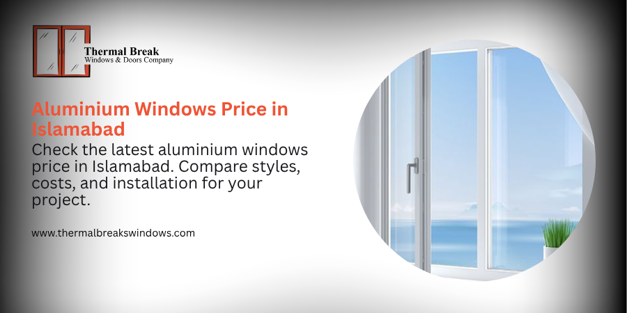 Aluminium Windows Price in Islamabad