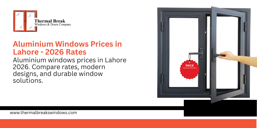 Aluminium Windows Prices in Lahore - 2026 Rates