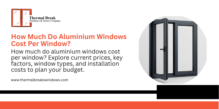 How Much Do Aluminium Windows Cost Per Window?