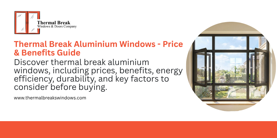 Thermal Break Aluminium Windows