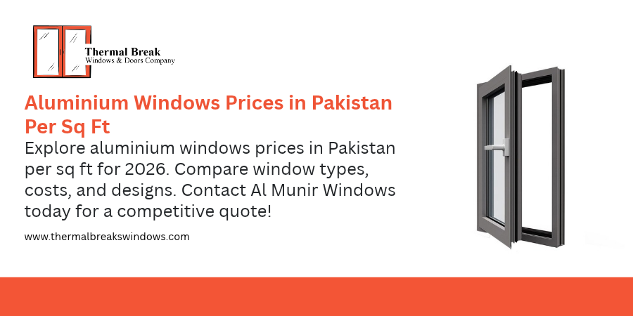 Aluminium Windows Prices in Pakistan Per Sq Ft